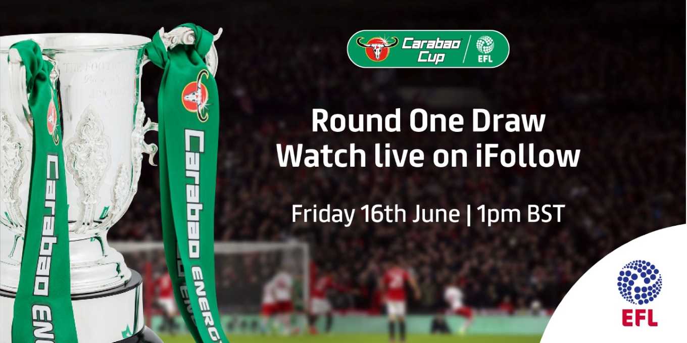 Carabao Cup Draw To Be Streamed Live on iFollow This Friday! - News